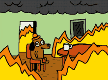 This is fine dog surrounded by fire